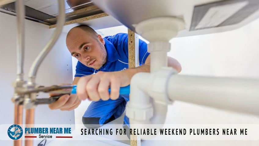 Searching for Reliable Weekend Plumbers Near Me